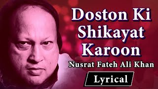 Doston Ki Shikayat Karoon With Lyrics by Nusrat Fateh Ali Khan  Sad Romantic Shayari in Hindi [upl. by Wise947]