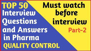 Top 50 Quality Control Interview Questions and Answers in Pharma  Qc Faq  QC interview questions [upl. by Wurster444]