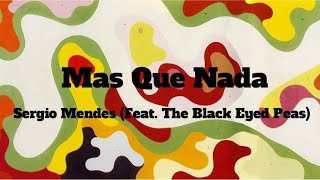 Mas Que Nada  Sergio Mendes Feat The Black Eyed Peas  Lyrics Video [upl. by Bianchi790]