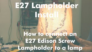 How To Install an E27 Lampholder to a Lamp [upl. by Kendall]