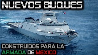 Decenas de Nuevos Buques Construidos para la Marina Armada de México [upl. by Abbot]