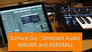 Surface Go Ep5  Onboard Audio latency WASAPI and ASIO4ALL [upl. by Acsehcnarf]