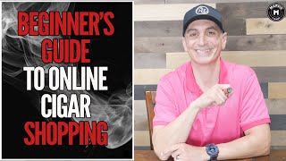 Beginner’s Guide to Online Cigar Shopping [upl. by Lobel]