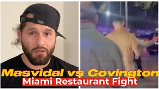 COLBY COVINGTON vs JORGE MASVIDAL ALTERCATION AT MIAMI RESTAURANT [upl. by Hildie664]