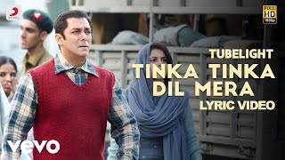 Tinka Tinka Dil Mera Best Lyric Video  TubelightSalman KhanRahat Fateh Ali KhanPritam [upl. by Hotchkiss]