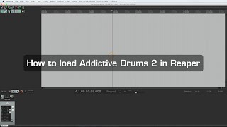 How to load Addictive Drums 2 in Reaper [upl. by Ecar818]