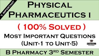 100 Solved  important question of physical pharmaceutics  B pharma 3rd sem  Carewell Pharma [upl. by Agnella]