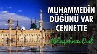 Muhammedin Düğünü Var Cennette  Abdurrahman Önül  İlahiler [upl. by Weidman452]