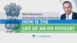 Life of an IFS Officer  Unacademy Interviews Rahul Shrivastava Ambassador of India to Venezuela [upl. by Madai]