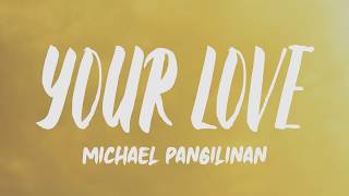 Michael Pangilinan  Your Love Lyrics [upl. by Per260]