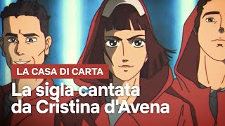 La casa di carta  La sigla cantata da Cristina dAvena  Netflix italia [upl. by Cornwell]