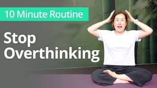 Exercises to STOP OVERTHINKING  10 Minute Daily Routines [upl. by Huesman799]