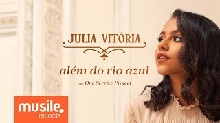 Julia Vitoria  Além do Rio Azul Ao Vivo [upl. by Janeta]