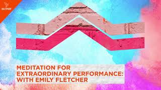 Emily Fletcher Meditation For Extraordinary Performance [upl. by Eachelle]