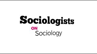 Sociologists on Sociology [upl. by Nairrod367]