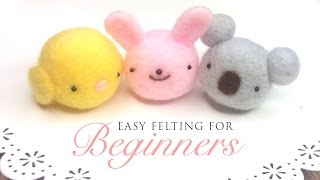 Felting for Beginners  Very Easy Tutorial for FirstTime Felters [upl. by Gaulin]