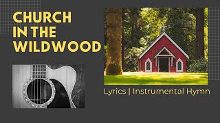 The Church In The Wildwood  The Little Brown Church Hymn  Lyrics  Instrumental Guitar amp Mandolin [upl. by Aneek690]