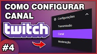 COMO CONFIGURAR CANAL NA TWITCH Passo a Passo [upl. by Peednas228]