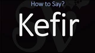 How to Pronounce Kefir CORRECTLY [upl. by Oyr]