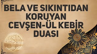 Bela Ve Sıkıntıdan Koruyan Cevşenül Kebir Duası [upl. by Ametaf]