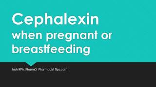 Cephalexin when pregnant or breastfeeding [upl. by Clere686]