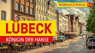 Deutschlands schönste Städte  Lübeck die Königin der Hanse  Marco Polo TV [upl. by Margaretha999]