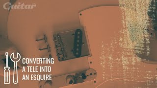 DIY Workshop How to convert a Telecaster into an Esquire  Guitarcom [upl. by Arndt]