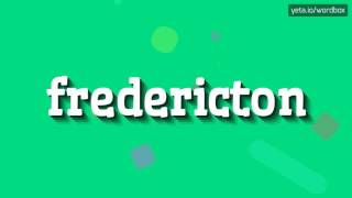 FREDERICTON  HOW TO SAY FREDERICTON [upl. by Yerga]