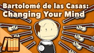 Bartolomé de las Casas  Changing Your Mind  European History  Extra History [upl. by Leilani]