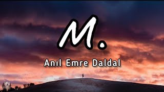 AnÄąl Emre Daldal  M lyrics [upl. by Nipahc173]