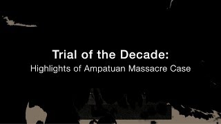 Trial of the decade Highlights of Ampatuan massacre case [upl. by Leummas729]