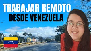 Así TRABAJO REMOTO desde Venezuela 🇻🇪 👉 Mi experiencia [upl. by Nitsrek]