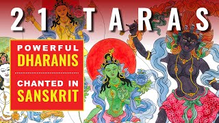 21 Taras powerful Dharani Mantras in Sacred Sanskrit as taught by Buddha beautifully chanted [upl. by Athalia]