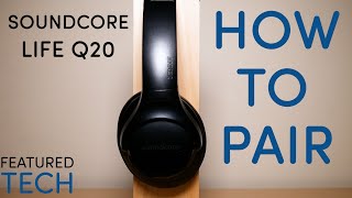 How to Pair your Anker Soundcore Life Q20  Featured Tech 2021 [upl. by Nyssa281]