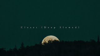 Nuages  Closer Deep Slowed  Spotify Version [upl. by Atiekal717]