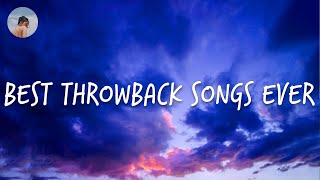 Best throwback songs ever Part 1 [upl. by Akinal]