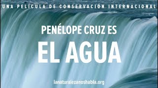 La Naturaleza Nos Habla  Penélope Cruz es El Agua [upl. by Alicec261]