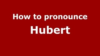 How to pronounce Hubert American EnglishUS  PronounceNamescom [upl. by Idorb]