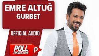 Emre Altuğ  Gurbet   Official Audio [upl. by Airotnes]