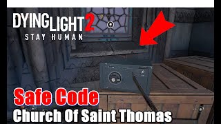 Church Of Saint Thomas Safe Code Dying Light 2 [upl. by Iak]