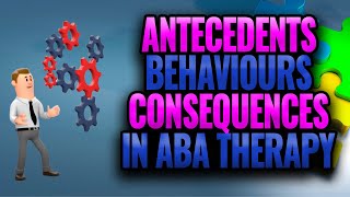 Antecedents Behaviours Consequences in ABA Therapy 2021 [upl. by Keverian378]