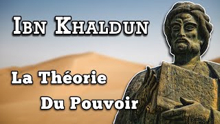 Ibn Khaldun  La théorie du pouvoir  Naissance et déclin de lÉtat  Focus 4 [upl. by Aratahs]