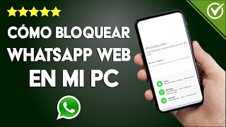 Cómo Bloquear o Desactivar WhatsApp Web en mi PC o Laptop Fácilmente [upl. by Ahsile]