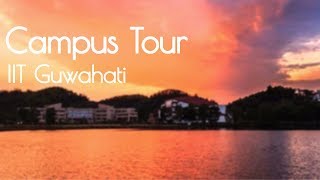 IIT Guwahati Campus Tour [upl. by Ytsim]