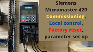 Siemens Micromaster 420 commissioning local control factory reset parameter set up English [upl. by Milone]