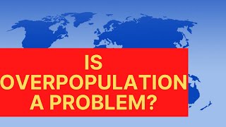 How an Overpopulated World Impacts the Environment [upl. by Jary]