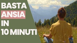 Calma l’ANSIA in 10 MINUTI I Meditazione guidata per stare meglio [upl. by Turnbull]