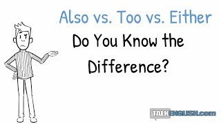 Understanding Confusing English Grammar Also vs Too vs Either [upl. by Nimaynib]