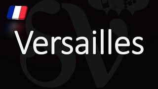 How to Pronounce Versailles French Pronunciation [upl. by Fancy]