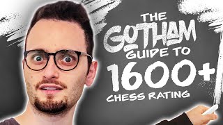 Gotham Chess Guide Part 4 1600  Outplaying the Opponent [upl. by Tu]